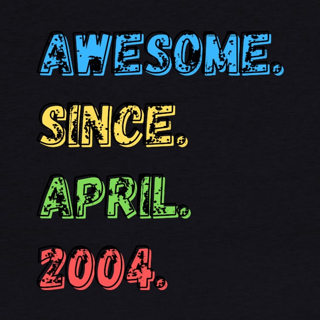 Awesome. Since. April. 2004.  Shirt by LBAM, LLC